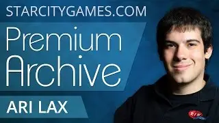7/2/15 - Ari Lax - Round 2 - StarCityGames Premium Archive