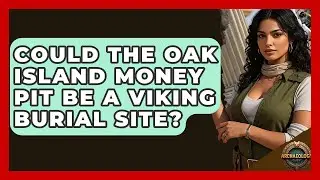 Could The Oak Island Money Pit Be A Viking Burial Site? - Archaeology Quest