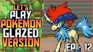 LET'S PLAY : POKEMON GLAZED VERSION - AWAKING THE JUSTICE / INTENSE EXP TRAINING? (EPISODE - 12)
