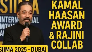 🔥 Kamal Haasan BIG REVEAL at SIIMA 2025 Dubai | Award Win & Rajini Collaboration Shocks Fans! 🔥