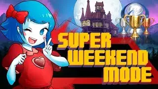 SUPER WEEKEND MODE EASY 5 MINUTE PLATINUM GUIDE