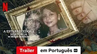 A Estarrecedora Hist&oacute;ria de Indrani Mukerjea (Temporada 1 legendado) | Trailer em Portugu&ecirc;s