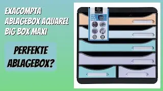 BEWERTUNG (2026): Exacompta Ablagebox Aquarel Big Box Maxi. Infos