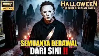 The Origin of Michael Myers' Psychopath Curse || This Is Where It All Began ‼️ Movie Storyline