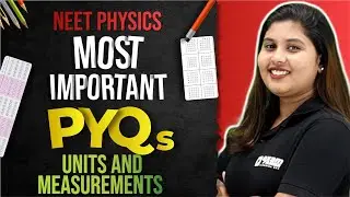 NEET PHYSICS | UNITS AND MEASUREMENTS | NEET PYQ SERIES | EXAM WINNER NEET