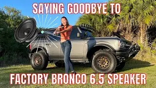 OUR BRONCO SAYS GOODBYE TO THE FACTORY KICK PANEL SPEAKERS
