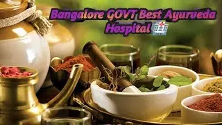 Bangalore Best Government Ayurveda Hospital &hellip;&hellip;