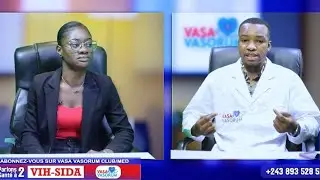 Sant&eacute; &agrave; 2 :COMPRENDRE LE VIH-SIDA Avec Dr Makein/ vasa vasorum club/ Med: Yollande la pr&eacute;sentatrice 