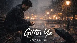 Gittin Ya | Duygusal Akustik | Yağmur Gibi İçe İşleyen Bir Veda – Nefes Music