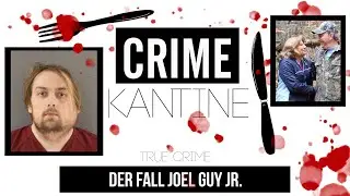 True Crime: Der unfassbar schreckliche Fall: Joel Guy Jr.