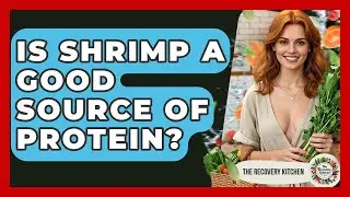 Is Shrimp A Good Source Of Protein? - The Recovery Kitchen