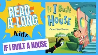 Read Aloud Books For Kids - If I Built A House @read-a-longkidz