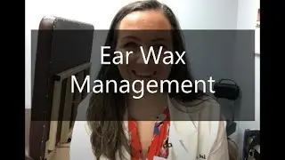 Ear Wax Management