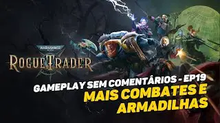 Warhammer 40k: Rogue Trader - EP19 - Mais Rebeldes e Armadilhas (Gameplay em 2026)
