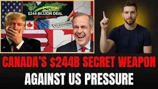 Canada Drops a Bombshell &ndash; The $244 Billion Deal That Changes It All