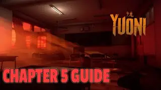 YUONI CHAPTER 5 WALKTHROUGH GUIDE