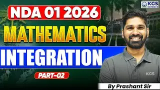 NDA 01 2026 Mathematics | NDA Mathematics Integration (Part-02) | Mathematics By Prashant Sir | KGS