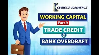 Working Capital Management Part 9 | Trade Credit, Bank Overdraft & Cash Credit Explained