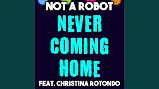 Never Coming Home (feat. Christina Rotondo)