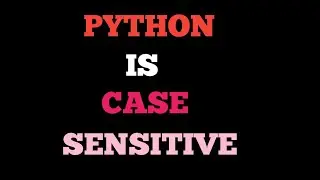 python is case sensitive