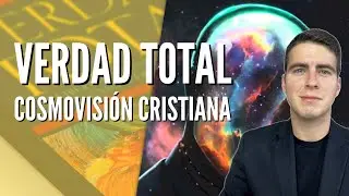 Verdad Total de Nancy Pearcey - Introducción a la Cosmovisión Cristiana