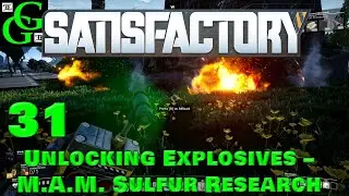 Satisfactory -  Unlocking Explosives -  M.A.M. Research -  Walkthrough -  Part 31