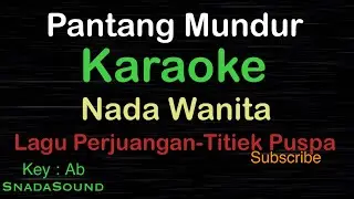 PANTANG MUNDUR-Lagu Perjuangan-Nasional|KARAOKE NADA WANITA​⁠ -Female-Cewek-Perempuan@UcokkuYasir