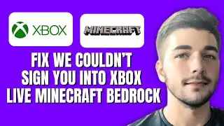 Fix We Couldn't Sign you Into Xbox Live Minecraft Bedrock