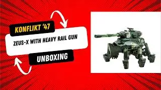 Konflikt '47 - Zeus-X With Heavy Rail Gun Unboxing