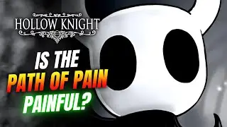 Действительно ли Путь Боли в Hollow Knight настолько БОЛЕЗНЕН?