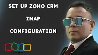 How to set up ZOHO CRM IMAP Configuration { 2025 edition }