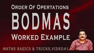 BODMAS - Worked Example , Order of Operations Explained.