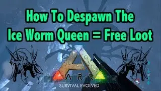 Ark Insight! How To Despawn The Queen Ice Worm And Get Her Loot!!