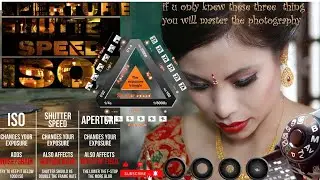 Aperture, Shutter Speed & ISO Explained !!! with examples
