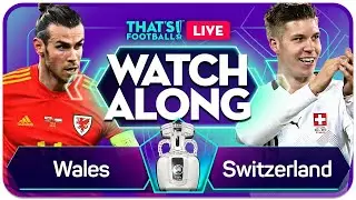 WALES vs SWITZERLAND EURO 2020 Watchalong Mark Goldbridge