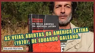As Veias Abertas da América Latina (1970), de Eduardo Galeano, que escreveu o prefácio em 2010.