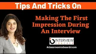 Making The First Impression During An Interview | Interview Tips & Tricks | Interview Cracker