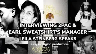 MANAGER OF 2PAC & EARL SWEATSHIRT, LEILA STEINBERG TALKS PURPOSE, SIMILARITIES, & POLITICS | EP 3