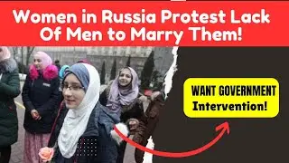 Women Protesting Lack of Men to Marry Them, Tatarstan