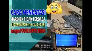 Cara Mengatasi HARDISK TIDAK TERBACA di DVR AVTECH (4ch Full D1 DVR) dengan POWER SUPPLY BEKAS
