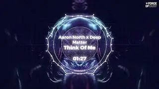 Aaron North x Deep Matter - Think of Me