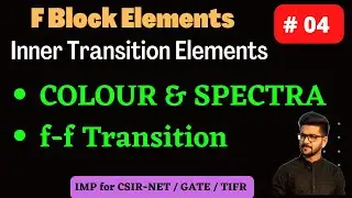 F Block Elements | Color and Spectra | Inner Transition Elements || Selection Rule || Spectroscopy
