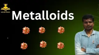 What are Metalloids? | Properties & Uses |Metalloids Full Chapter Explanation | Board Exam Special