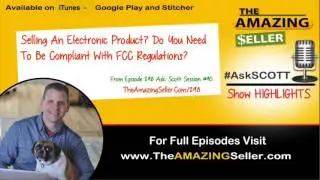 Is A FCC Label Required Someplace On An Electronic Product? TAS 298 Ask Scott - The Amazing Seller