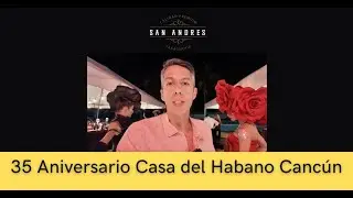 35 Aniversario Casa del Habano Cancún
