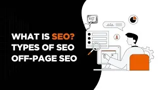 What is SEO? Types of SEO ? Off-page SEO ?
