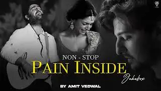 NON-STOP PAIN INSIDE  Arjit Singh ka new song Hindi love story song lyrics new music Arijit Singh 