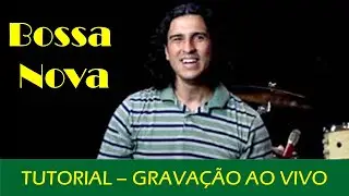 Grava&ccedil;&atilde;o ao Vivo - Bossa Nova [tutorial]
