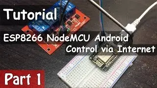 ESP8266 (NodeMCU) Android Control via Internet Tutorial - Part 1
