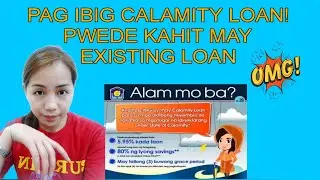 Pag-ibig calamity loan breakdown!! Pwede kahit may existing loans!